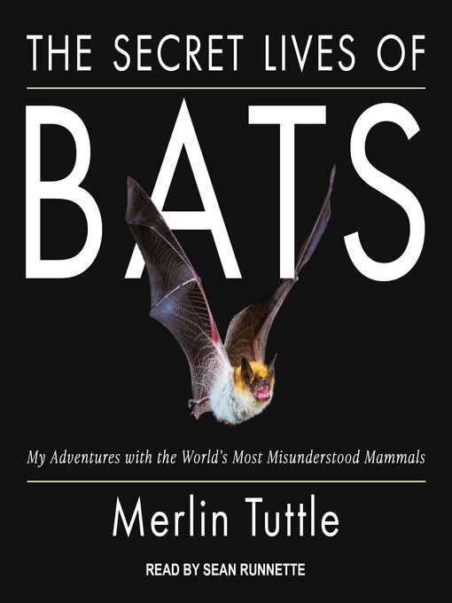 Title details for The Secret Lives of Bats by Merlin Tuttle - Available